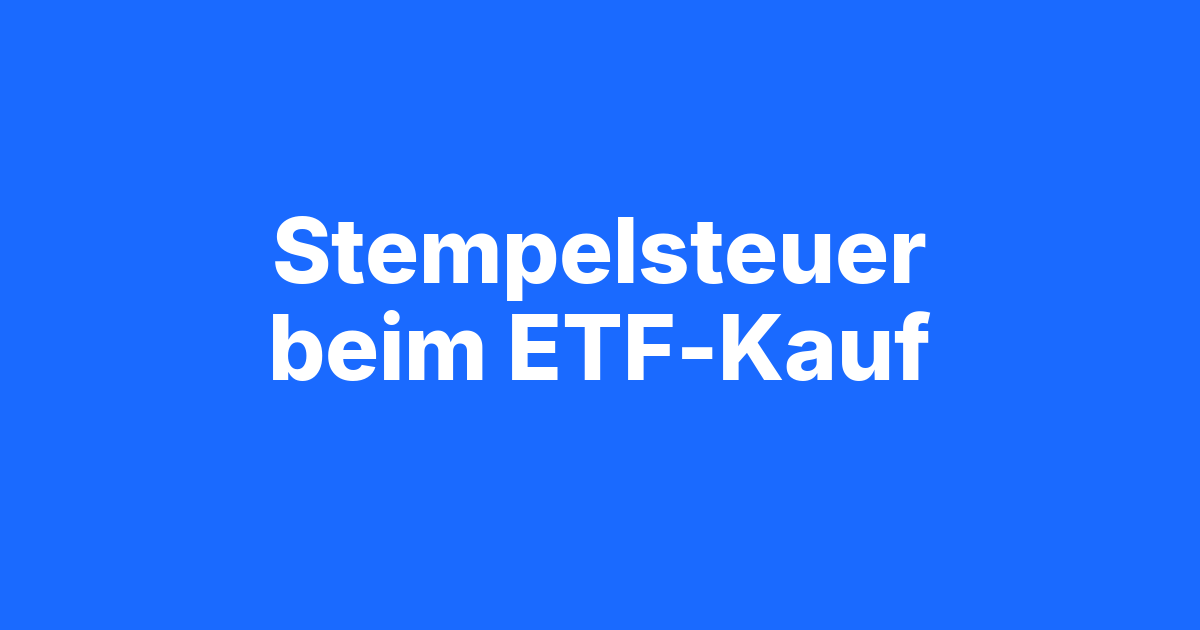 Beitragsbild Stempelsteuer beim ETF-Kauf: Was Schweizer Broker wirklich abziehen